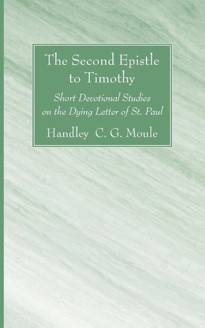 The Second Epistle to Timothy, Handley C G Moule - Paperback - 9781556352522