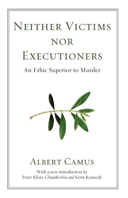 Neither Victims nor Executioners, Albert Camus ; Peter Klotz-Chamberlin - Paperback - 9781556357718