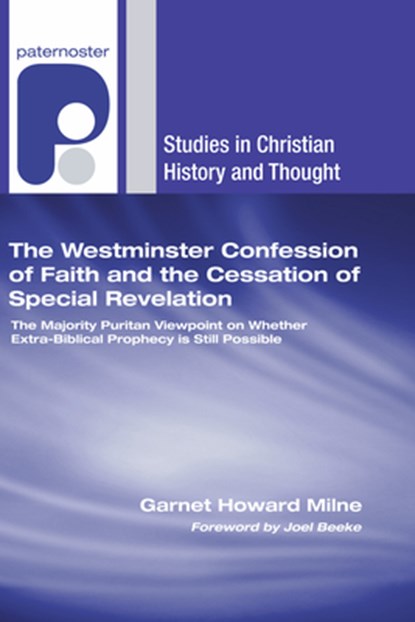 Milne, G: Westminster Confession of Faith and the Cessation, Garnet Howard Milne - Paperback - 9781556358050