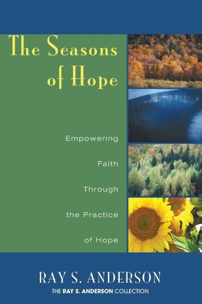 The Seasons of Hope, Ray S (The Fuller Theological Seminary) Anderson - Paperback - 9781556358142