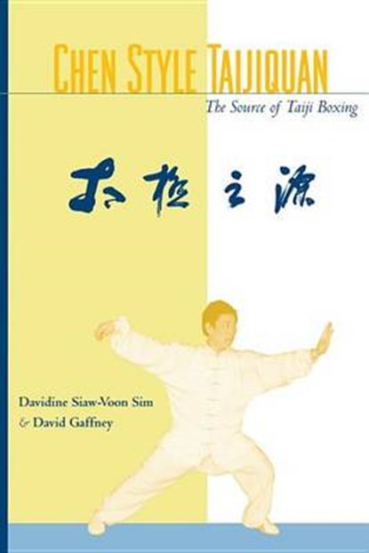 Chen Style Taijiquan, David Gaffney ; Davidine Sim - Paperback - 9781556433771