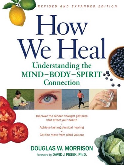 How We Heal, Revised and Expanded Edition, MORRISON,  Douglas W. - Paperback - 9781556435799