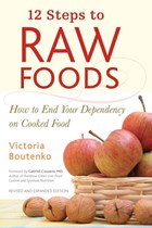 12 Steps to Raw Foods | Victoria Boutenko | 
