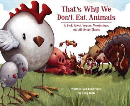 That's Why We Don't Eat Animals, Ruby Roth - Gebonden - 9781556437854