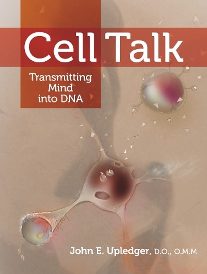 Cell Talk, John E Upledger - Paperback - 9781556439131