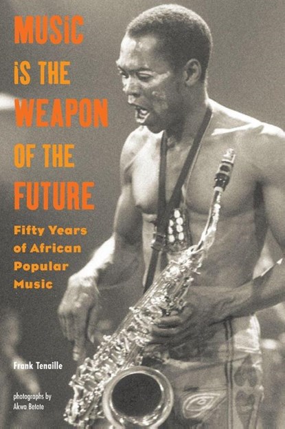 Music Is the Weapon of the Future, Frank Tenaille - Paperback - 9781556524509