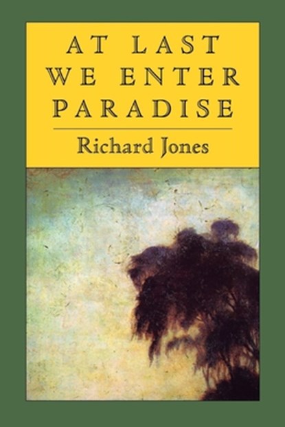 At Last We Enter Paradise, Richard Jones - Paperback - 9781556590429