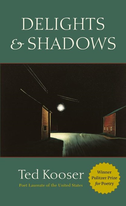 Delights & Shadows, Ted Kooser - Paperback - 9781556592010