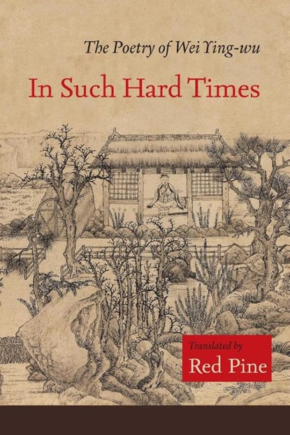 In Such Hard Times, Wei Ying-wu - Paperback - 9781556592799