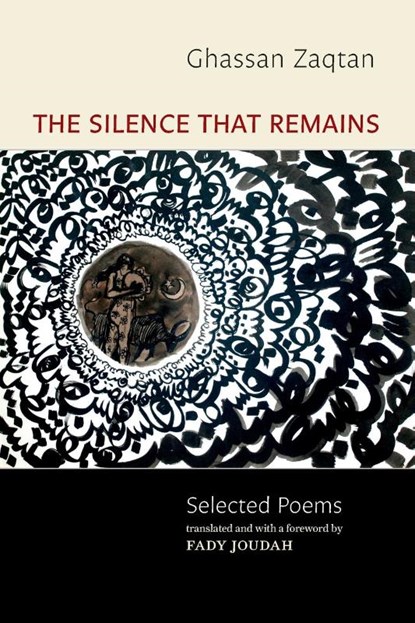 The Silence That Remains: Selected Poems, Ghassan Zaqtan - Paperback - 9781556595141