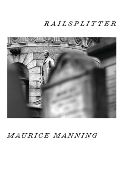 Railsplitter, Maurice Manning - Paperback - 9781556595714