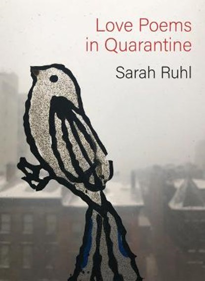 Love Poems in Quarantine, Sarah Ruhl - Paperback - 9781556596308