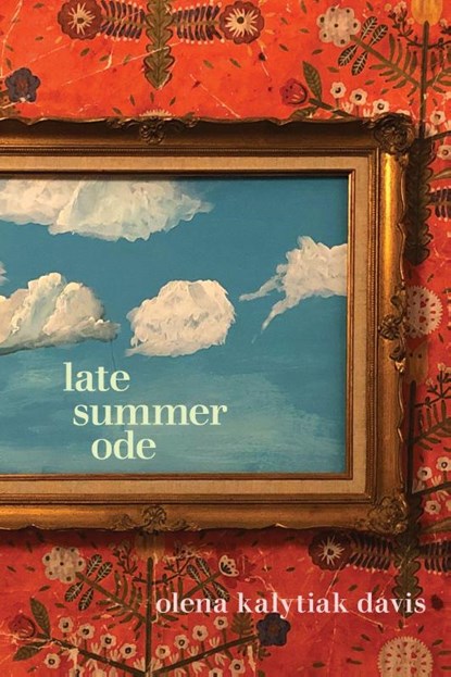 Late Summer Ode, Olena Kalytiak Davis - Paperback - 9781556596476