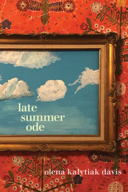 Late Summer Ode, Olena Kalytiak Davis - Paperback - 9781556596476