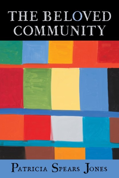 The Beloved Community, Patricia Spears Jones - Paperback - 9781556596667