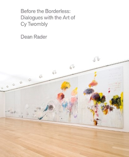 Before the Borderless, Dean Rader ; Cy Twombly - Gebonden - 9781556596759