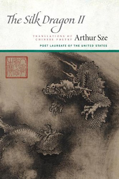 The Silk Dragon II, Arthur Sze - Paperback - 9781556597077