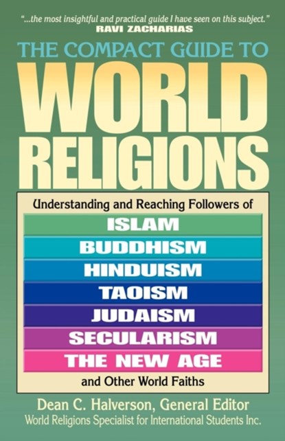 The Compact Guide To World Religions, Dean Halverson - Paperback - 9781556617041