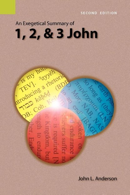 An Exegetical Summary of 1, 2, and 3 John, 2nd Edition, John L Anderson - Paperback - 9781556711978