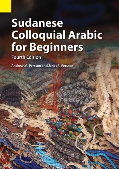 Sudanese Colloquial Arabic for Beginners, Andrew M Persson ; Janet R Persson - Paperback - 9781556713781