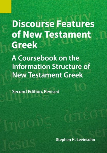 Discourse Features of New Testament Greek, Stephen H. Levinsohn - Paperback - 9781556714771