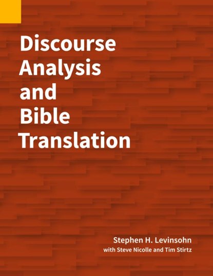 Discourse Analysis and Bible Translation, Stephen H Levinsohn ; Steve Nicolle ; Tim Stirtz - Paperback - 9781556715518
