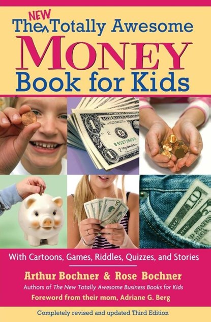 The New Totally Awesome Money Book for Kids, Rose Bochner ; Arthur Bochner - Paperback - 9781557047380