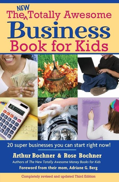New Totally Awesome Business Book for Kids, Arthur Bochner ; Rose Bochner ; Adriane G Berg - Paperback - 9781557047571