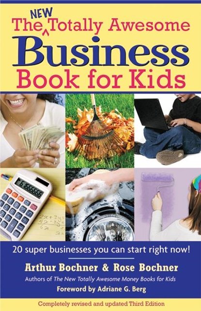 New Totally Awesome Business Book for Kids, Arthur Bochner ; Rose Bochner ; Adriane G. Berg - Paperback - 9781557047571