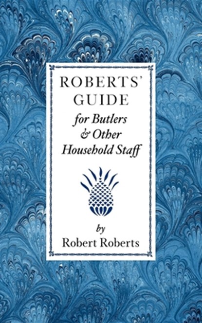 Roberts Guide for Butlers & Household St, ROBERTS,  Robert - Paperback - 9781557091208