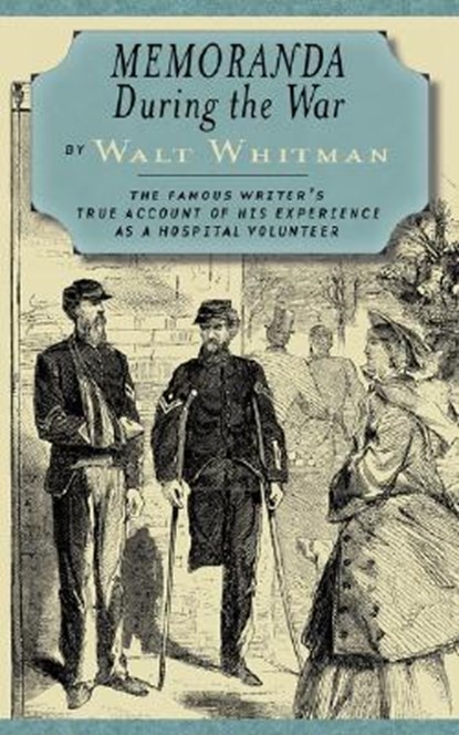 Memoranda During the War, Walt Whitman - Paperback - 9781557091321