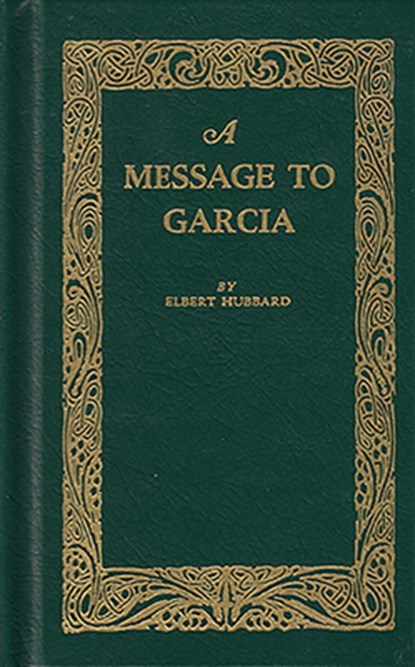 A Message to Garcia, Elbert Hubbard - Gebonden - 9781557092007