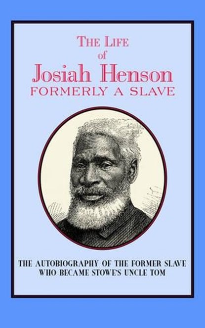 Henson, J: Life of Josiah Henson, Josiah Henson - Paperback - 9781557095855