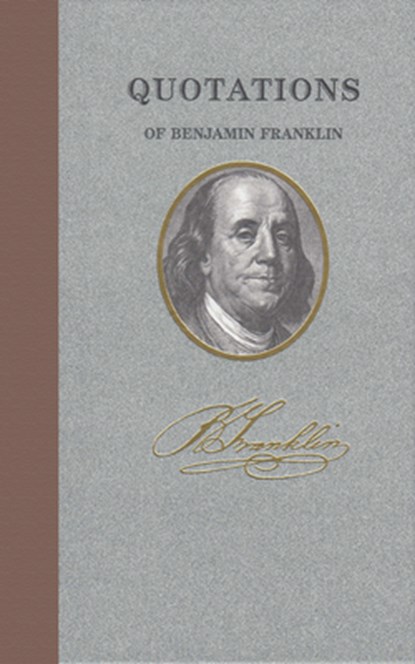 Quotations of Benjamin Franklin, Benjamin Franklin - Gebonden - 9781557099389