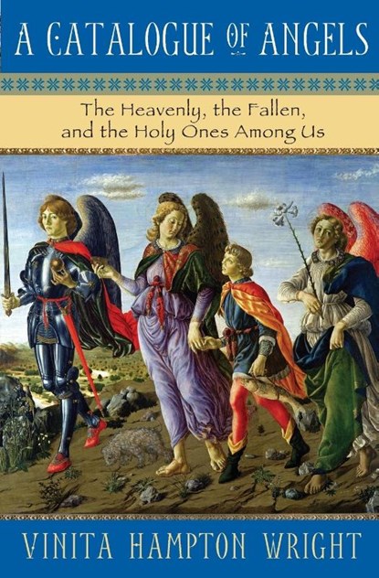 A Catalogue of Angels: The Heavenly, the Fallen, and the Holy Ones Among Us, Vinita Hampton Wright - Paperback - 9781557254214