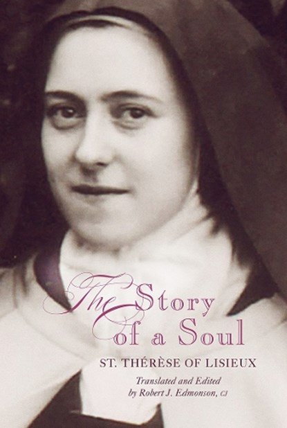 The Story of a Soul: A New Translation, Therese of Lisieux - Paperback - 9781557254870