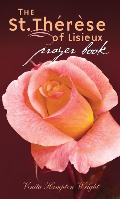 The St. Therese of Lisieux Prayer Book, Vinita Hampton Wright - Paperback - 9781557255785