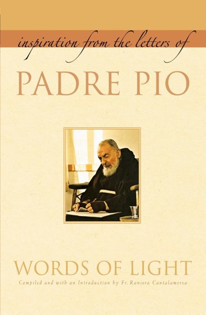 Words of Light: Inspiration from the Letters of Padre Pio, Padre Pio - Paperback - 9781557256430