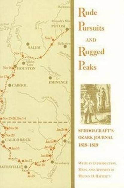 Rude Pursuits and Rugged Peaks: Schoolcraft's Ozark Journal, 1818-1819, H. Schoolcraft - Paperback - 9781557284662
