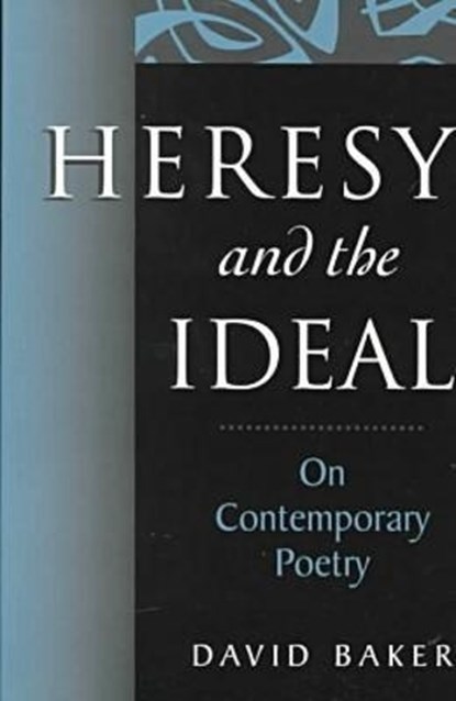Heresy and the Ideal, David Baker - Paperback - 9781557286031