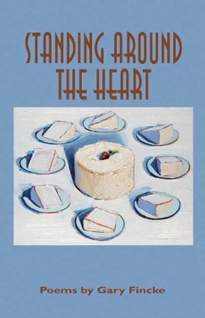 Standing around the Heart, Gary Fincke - Paperback - 9781557287861