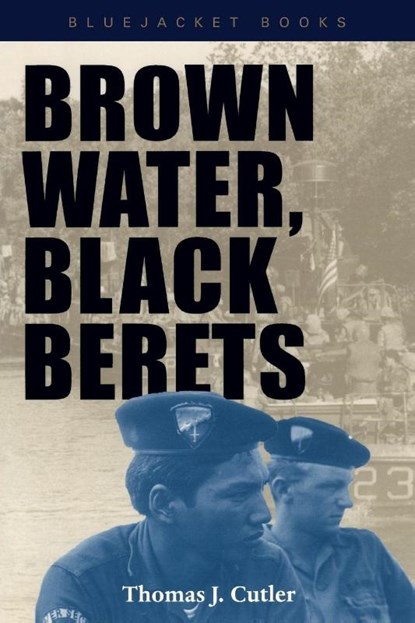 Brown Water, Black Berets, Thomas J. Cutler - Paperback - 9781557501967