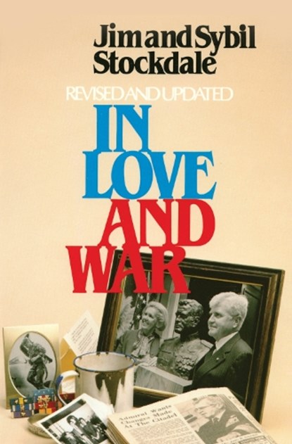 In Love and War, Revised and Updated, James B. Stockdale ; Sybil B. Stockdale - Paperback - 9781557507846