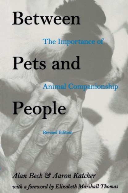 Between Pets and People, Alan Beck ; Aaron H. Katcher - Paperback - 9781557530776