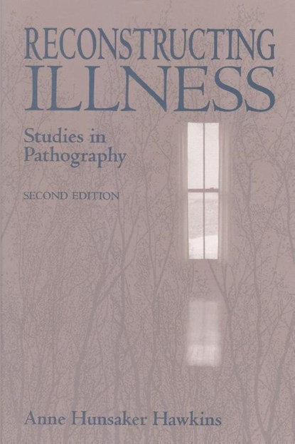 Reconstructing Illness, Anne Hunsaker Hawkins - Paperback - 9781557531261
