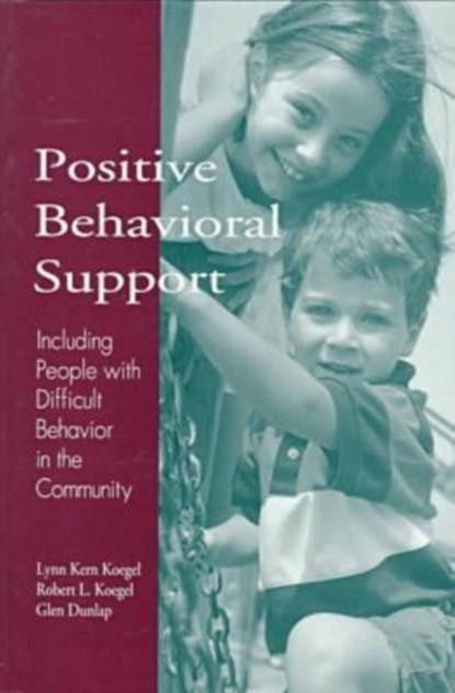 Positive Behavioral Support, Lynn Kern Koegel ; etc. - Gebonden - 9781557662286