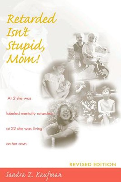Retarded isn't Stupid, Mom, Sandra Z. Kaufman - Paperback - 9781557663788