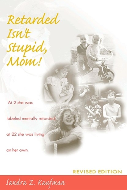 Retarded isn't Stupid, Mom, Sandra Z. Kaufman - Paperback - 9781557663788
