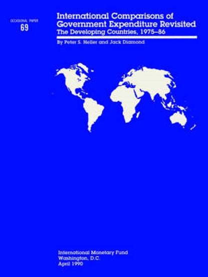 Occasional Paper No. 69; International Comparisons of Government Expenditure Revisited, Peter S. Heller ; Jack Diamond - Paperback - 9781557751362