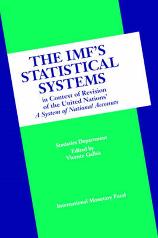 The IMF's Statistical Systems in Context of Revision of the United Nations' A System of National Accounts IMF's Statistical Systems in Context of Revision of the United Nations' a System of National Accounts